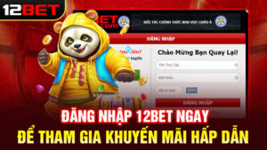 Hướng Dẫn Đăng Nhập 12BET – Truy Cập Tài Khoản Dễ Dàng