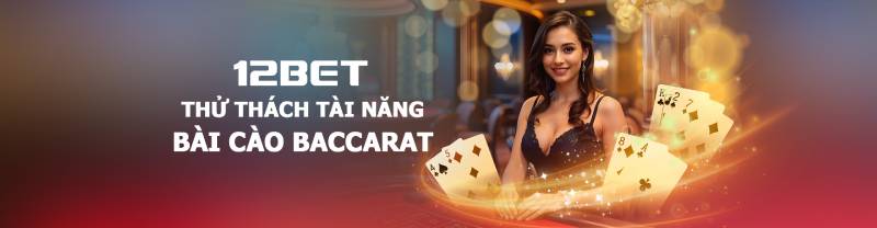 Thử Thách Bài Cào Baccarat – Thắng liên tiếp, thưởng cực khủng